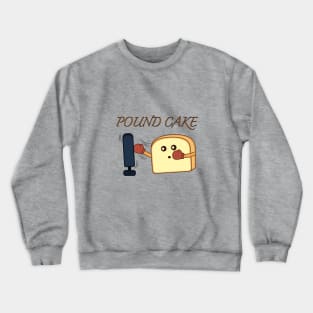 Pound Cake Crewneck Sweatshirt